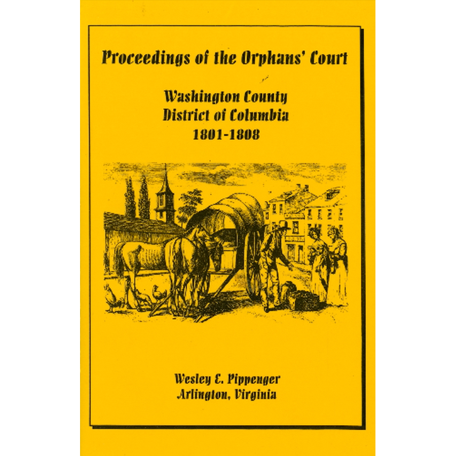 Proceedings of the Orphan's Court, Washington County, District of Columbia, 1801-1808
