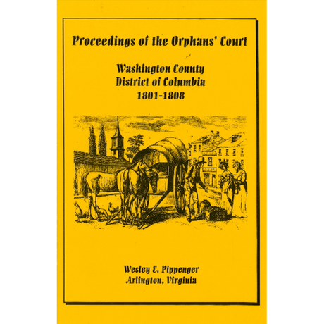 Proceedings of the Orphan's Court, Washington County, District of Columbia, 1801-1808