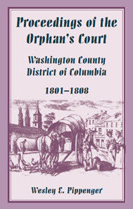 Proceedings of the Orphan's Court, Washington County, District of Columbia, 1801-1808