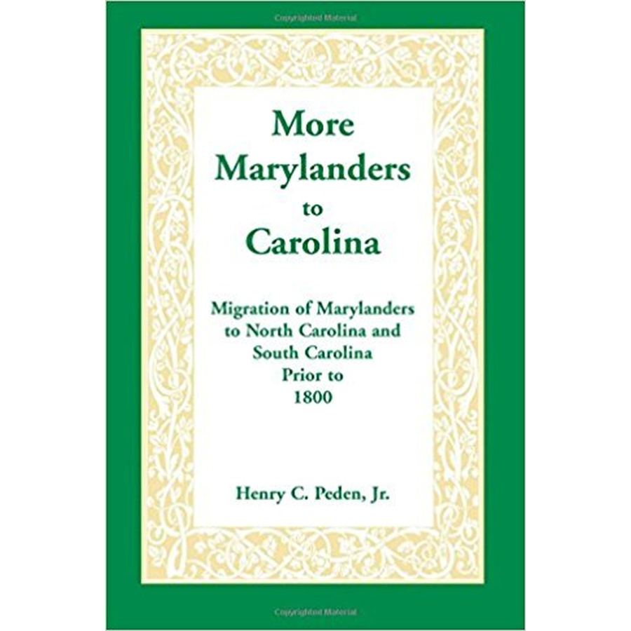 More Marylanders to Carolina: Migration of Marylanders to North Carolina and South Carolina Prior to 1800