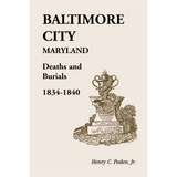 Baltimore City [Maryland] Deaths and Burials, 1834-1840