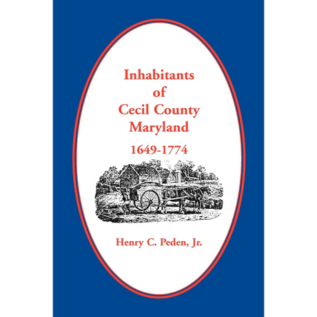 Inhabitants of Cecil County, Maryland 1649-1774
