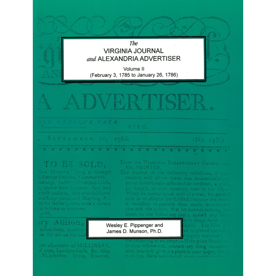 The Virginia Journal and Alexandria Advertiser, Volume II: February 3, 1785 to January 26, 1786