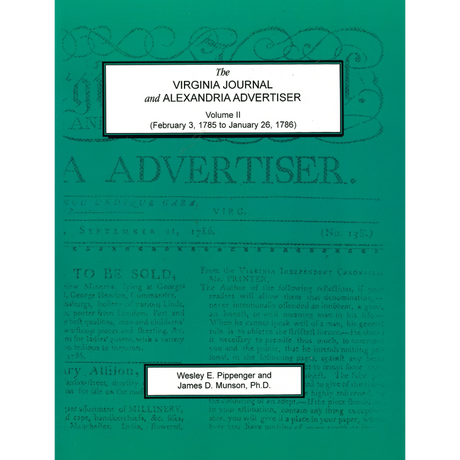 The Virginia Journal and Alexandria Advertiser, Volume II: February 3, 1785 to January 26, 1786