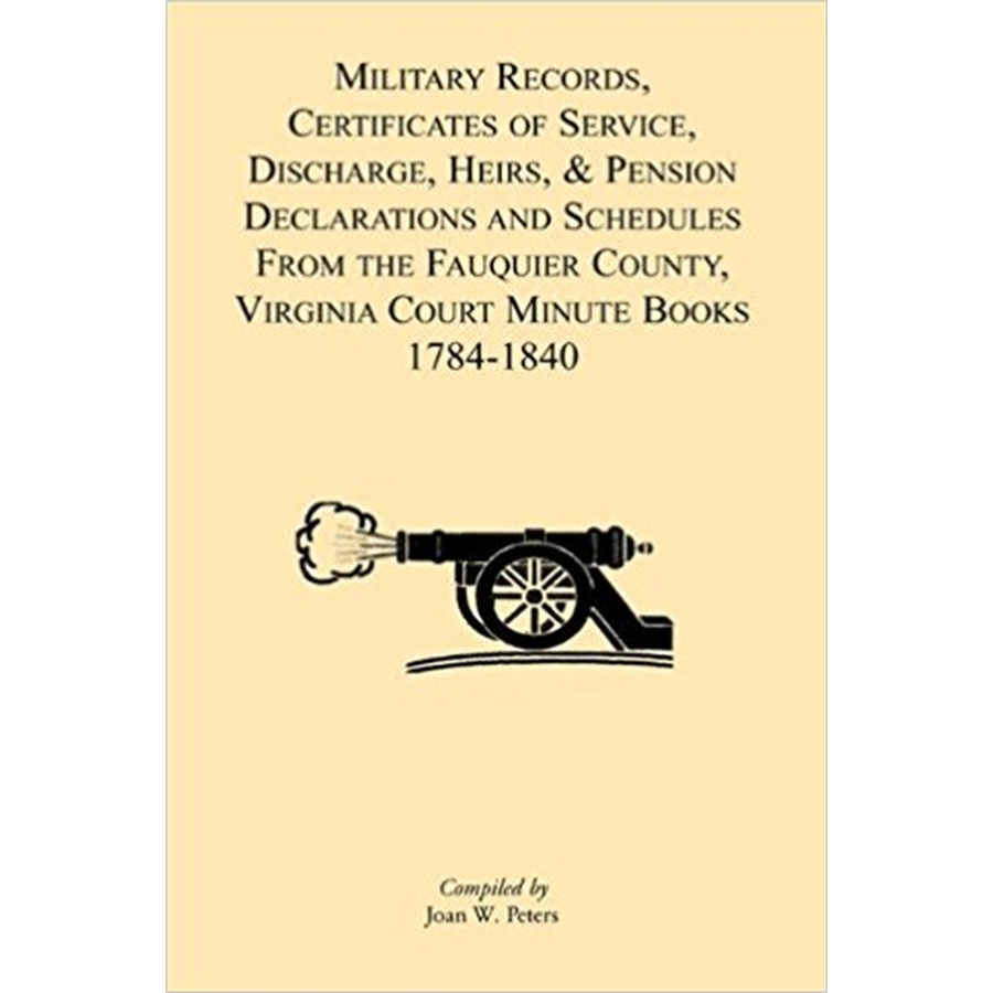 Military Records ... from the Fauquier County, Virginia Court Minute Books 1784-1840