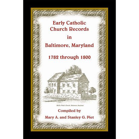 Early Catholic Church Records in Baltimore, Maryland, 1782-1800