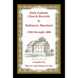 Early Catholic Church Records in Baltimore, Maryland, 1782-1800