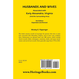 Husbands and Wives Associated with Early Alexandria, Virginia (And the Surrounding Area), 3rd Edition, Revised back cover