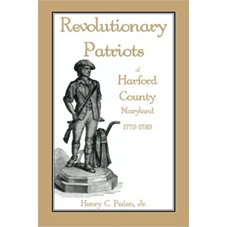 Revolutionary Patriots of Harford County, Maryland, 1775-1783