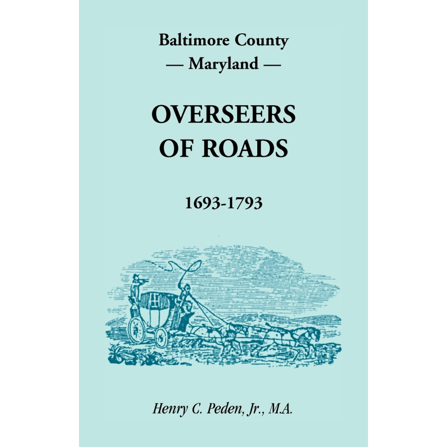 Baltimore County, Maryland Overseers of Roads, 1693-1793