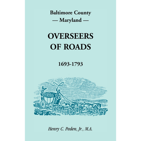 Baltimore County, Maryland Overseers of Roads, 1693-1793