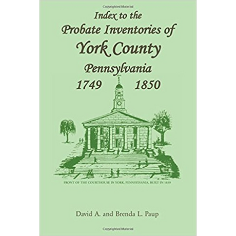 Index to the Probate Inventories of York County, Pennsylvania, 1749-1850