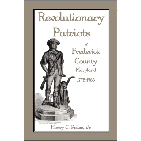 Revolutionary Patriots of Frederick County, Maryland, 1775-1783