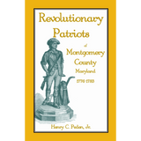Revolutionary Patriots of Montgomery County, Maryland, 1776-1783