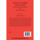 District of Columbia Probate Records, Will Books 1 through 6, 1801-1852 and Estate Files, 1801 -1852 back cover