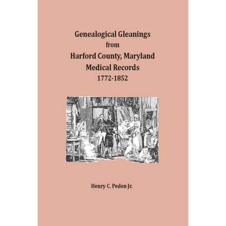 Genealogical Gleanings from Harford County, Maryland, Medical Records