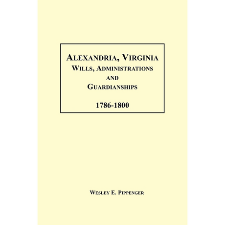 Alexandria, Virginia Wills, Administrations and Guardianships, 1786-1800