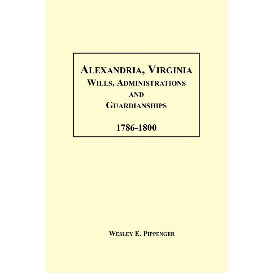 Alexandria, Virginia Wills, Administrations and Guardianships, 1786-1800