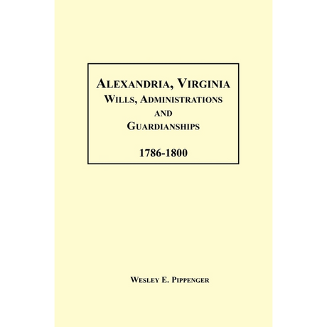 Alexandria, Virginia Wills, Administrations and Guardianships, 1786-1800