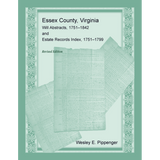 Essex County, Virginia Will Abstracts, 1751-1842 and Estate Records Index, 1751-1799