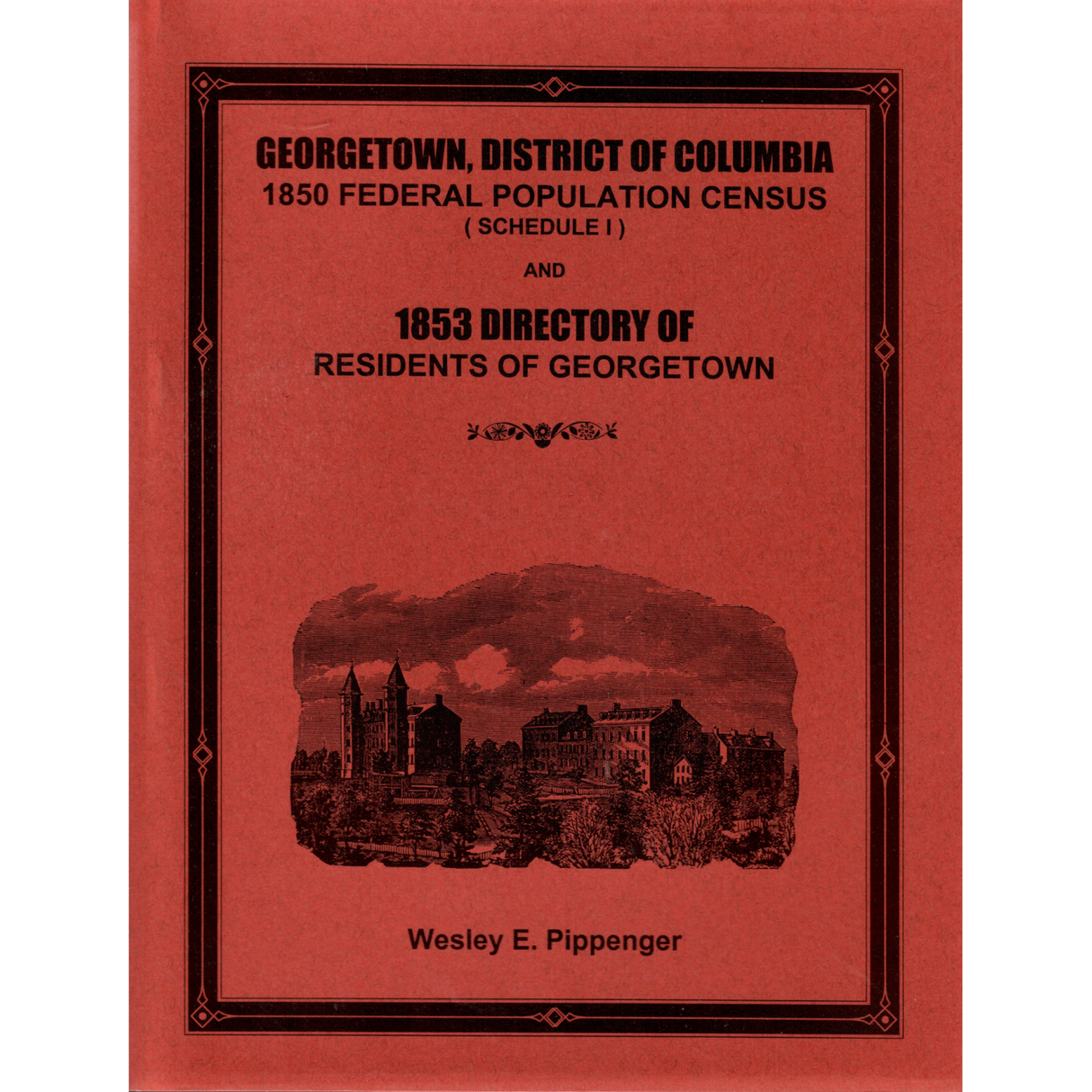 Georgetown, District of Columbia 1850 Federal Population Census (Schedule I) and 1853 Directory of Residents of Georgetown