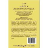 The Spy of the Rebellion: Being a True History of the Spy System of the United States Army during the Late Rebellion back cover
