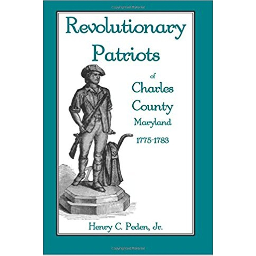 Revolutionary Patriots of Charles County, Maryland, 1775-1783