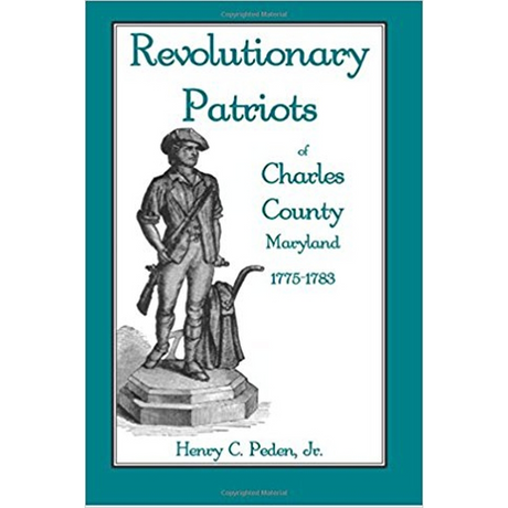 Revolutionary Patriots of Charles County, Maryland, 1775-1783