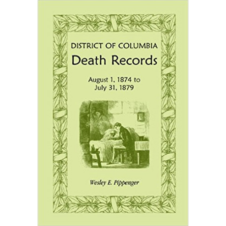 District of Columbia Death Records: August 1, 1874-July 31, 1879
