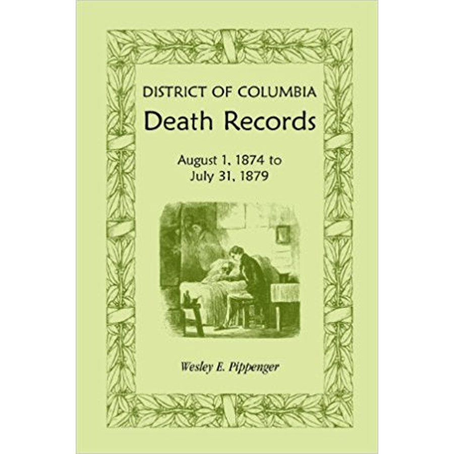District of Columbia Death Records: August 1, 1874-July 31, 1879