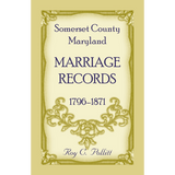 Somerset County, Maryland Marriage Records, 1796-1871