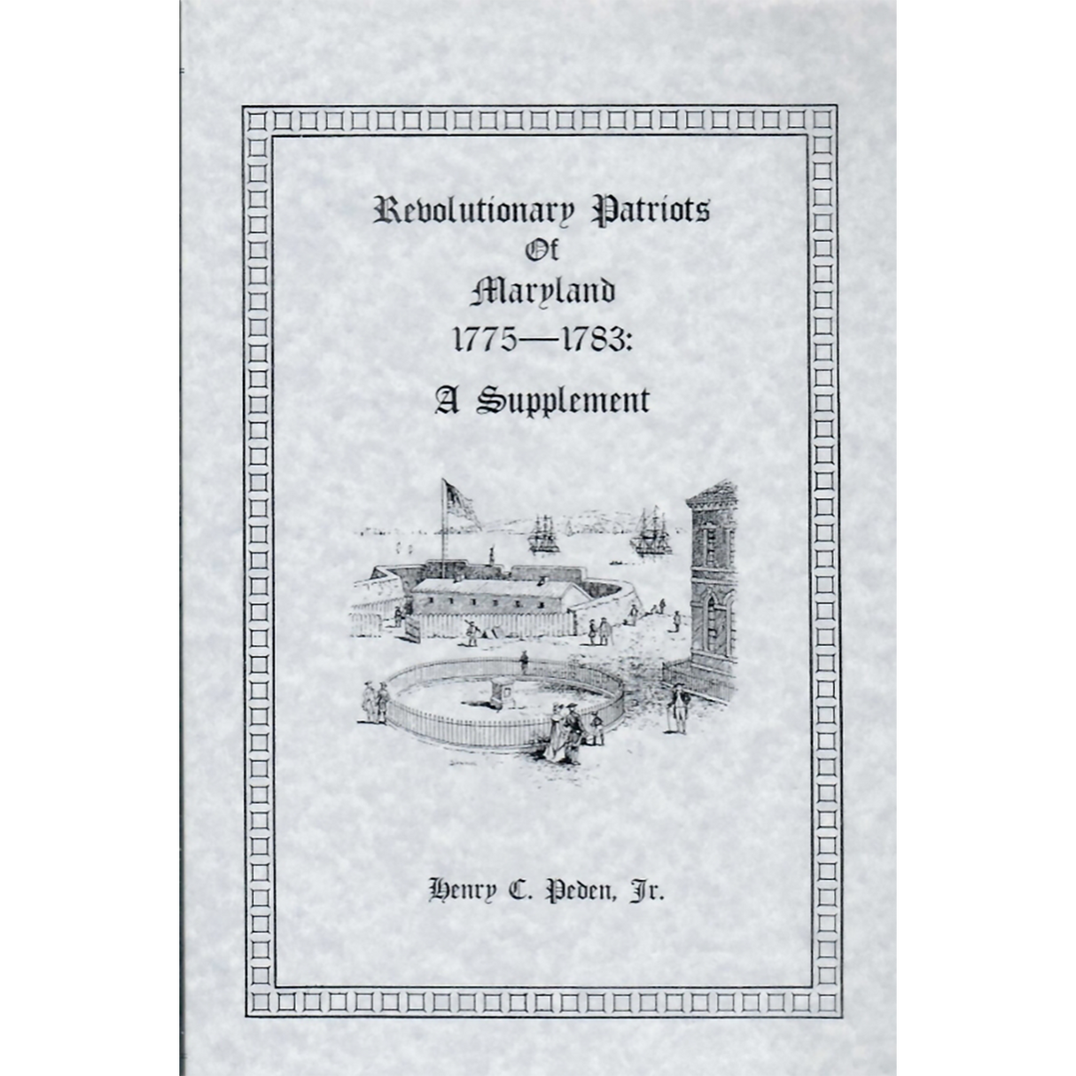 Revolutionary Patriots of Maryland 1775-1783: A Supplement