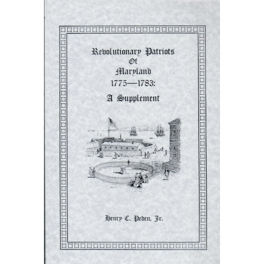 Revolutionary Patriots of Maryland 1775-1783: A Supplement