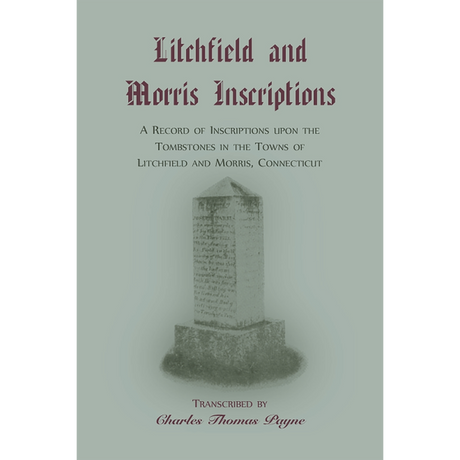 Litchfield and Morris [Connecticut] Inscriptions