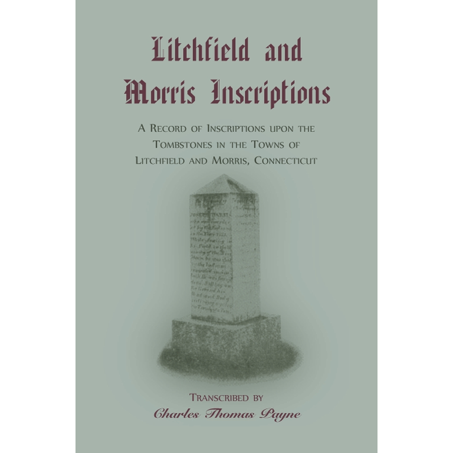 Litchfield and Morris [Connecticut] Inscriptions