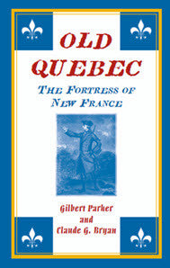 Old Quebec: The Fortress of New France