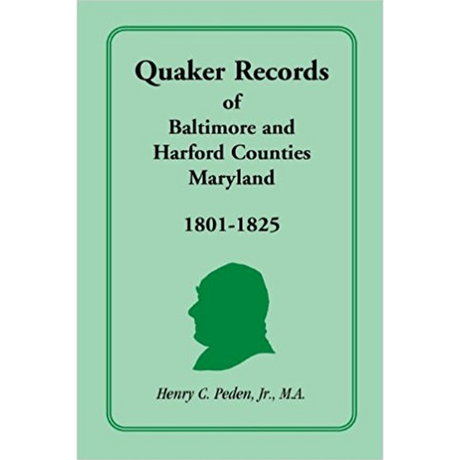 Quaker Records of Baltimore and Harford Counties, Maryland, 1801-1825