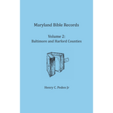 Maryland Bible Records, Volume 2: Baltimore and Harford Counties