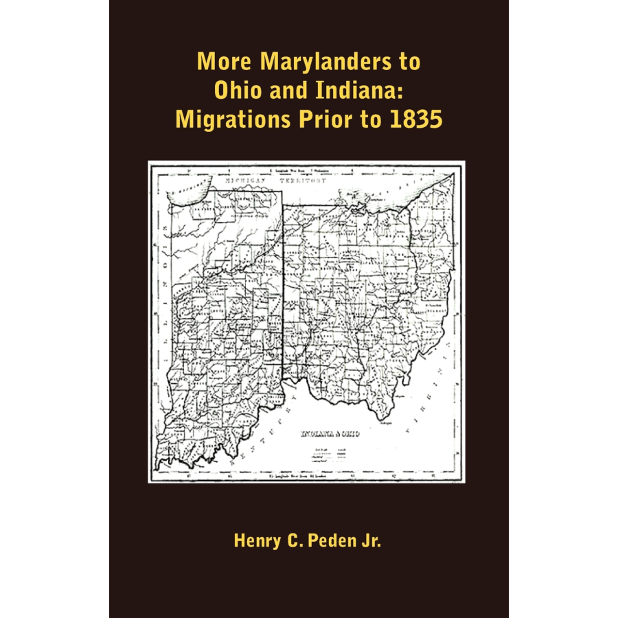 More Marylanders to Ohio and Indiana: Migrations Prior to 1835