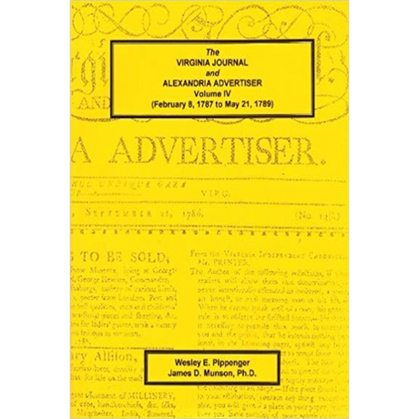 The Virginia Journal and Alexandria Advertiser: Volume IV, (February 8, 1787 to May 21, 1789)