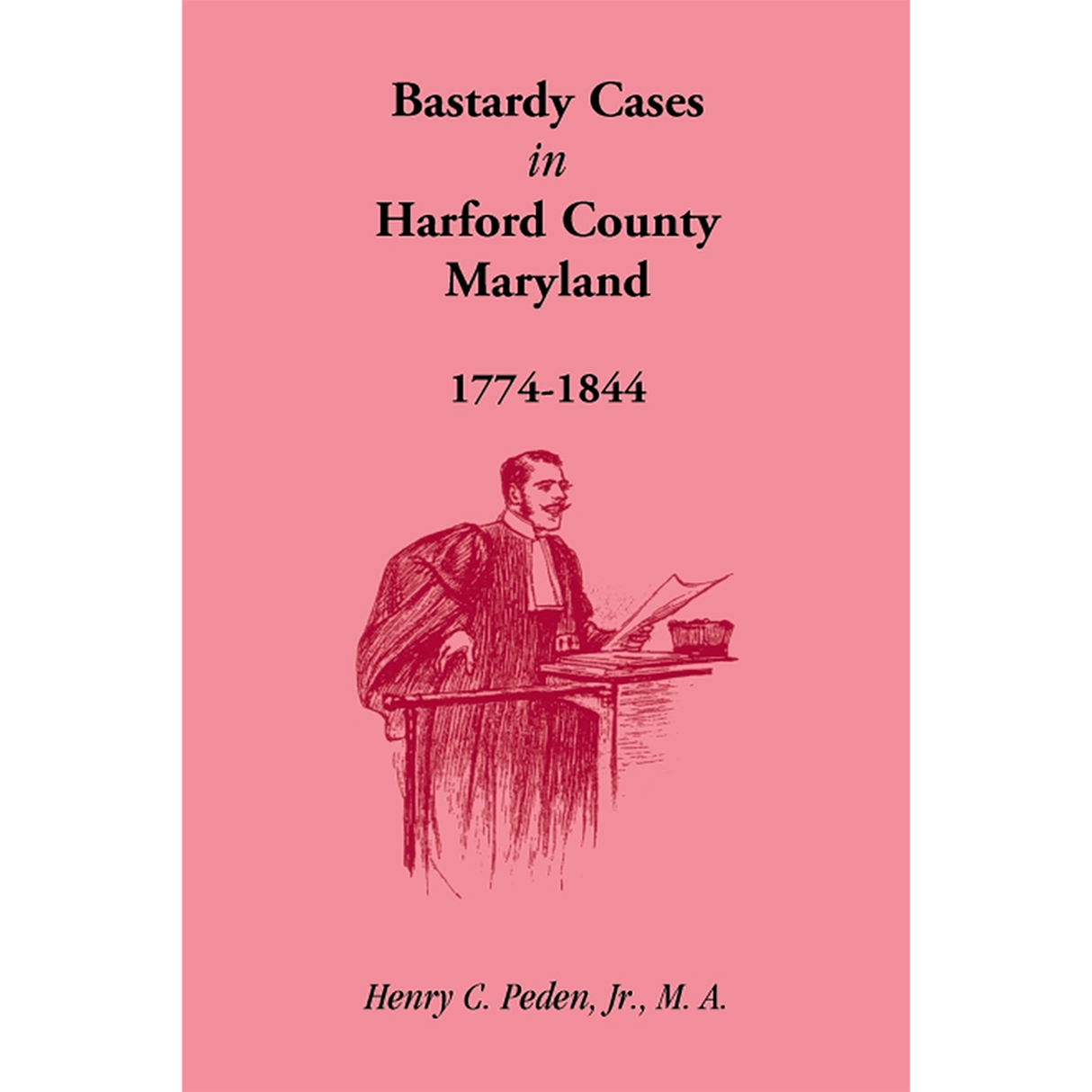 Bastardy Cases in Harford County, Maryland, 1774-1844
