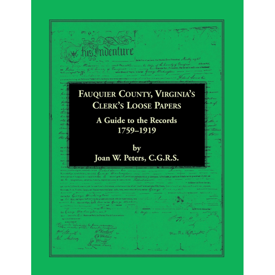 Fauquier County, Virginia's Clerk's Loose Papers: A Guide to the Records, 1759-1919