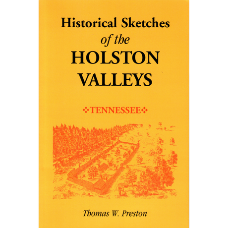 Historical Sketches of the Holston Valleys, Tennessee