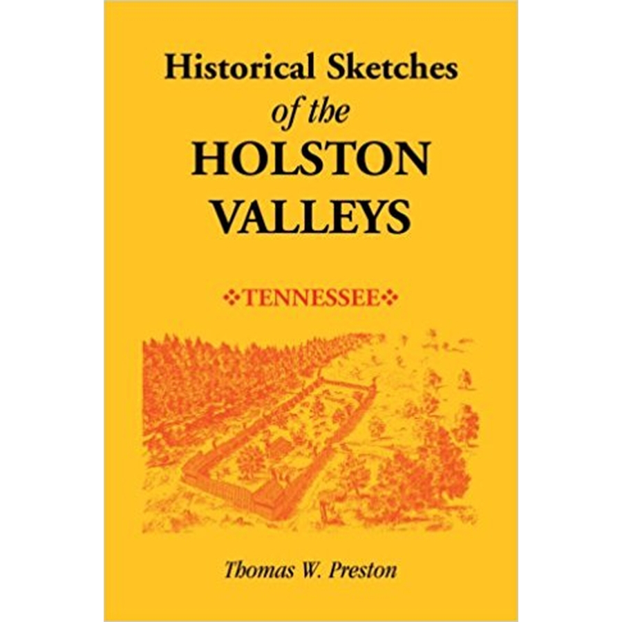 Historical Sketches of the Holston Valleys, Tennessee