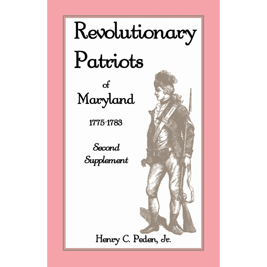 Revolutionary Patriots of Maryland, 1775-1783: Second Supplement