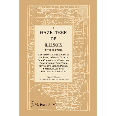 A Gazetteer of Illinois In Three Parts