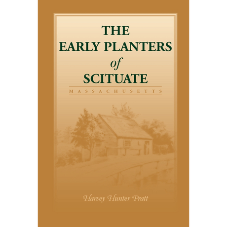Early Planters of Scituate [Massachusetts]