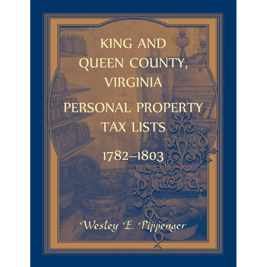 King and Queen County, Virginia Personal Property Tax Lists, 1782-1803