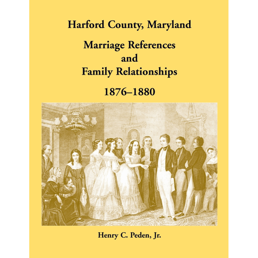 Harford County, Maryland Marriage References and Family Relationships, 1876-1880