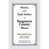 History of the Early Settlers of Sangamon County, Illinois